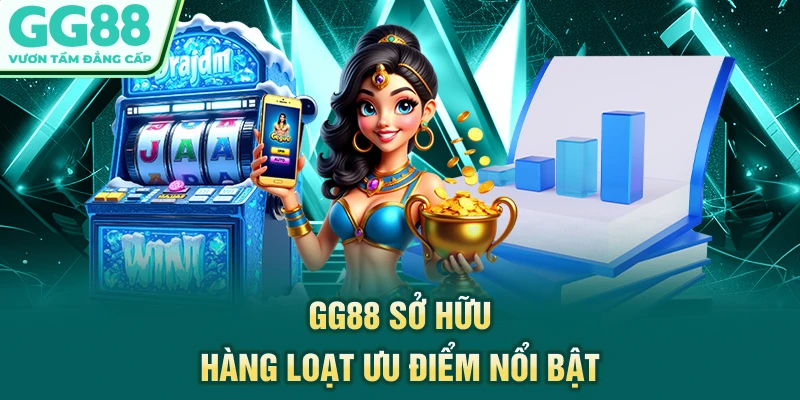 GG88 sở hữu hàng loạt ưu điểm nổi bật