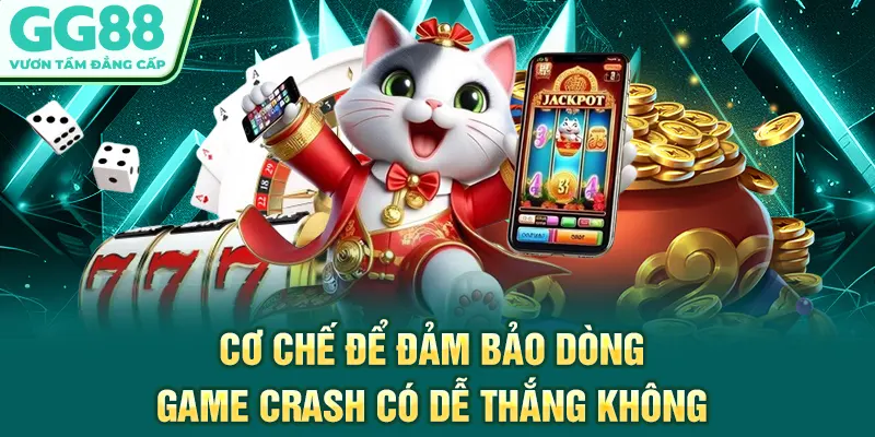 Cơ chế để đảm bảo dòng game crash có dễ thắng không
