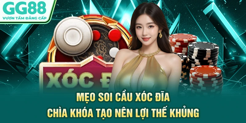 Mẹo Soi Cầu Xóc Đĩa - Chìa Khóa Tạo Nên Lợi Thế Khủng