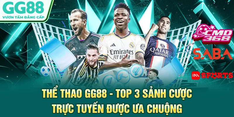 Thể Thao GG88 - Top 3 Sảnh Cược Trực Tuyến Được Ưa Chuộng