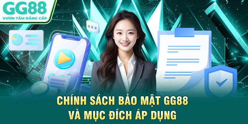 Chính sách bảo mật GG88 và mục đích áp dụng