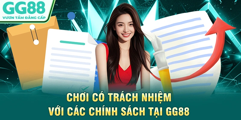 Chơi có trách nhiệm với các chính sách tại GG88