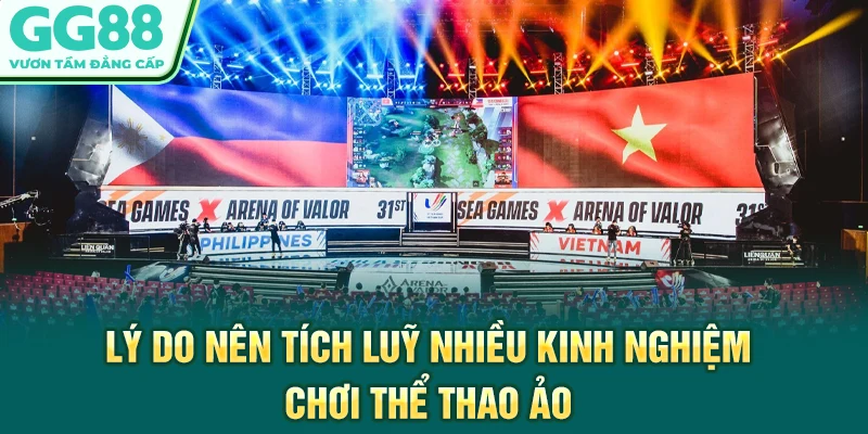 Lý do nên tích luỹ nhiều kinh nghiệm chơi thể thao ảo