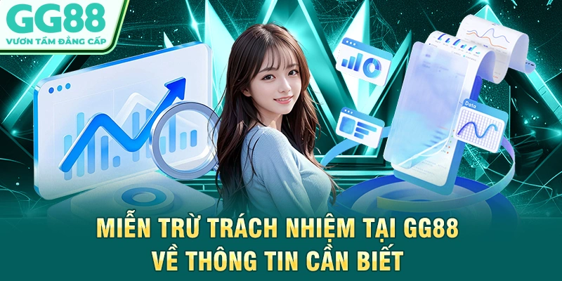 Miễn trừ trách nhiệm tại GG88 về thông tin cần biết